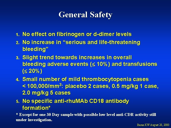General Safety 1. 2. 3. 4. 5. No effect on fibrinogen or d-dimer levels