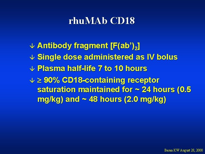 rhu. MAb CD 18 Antibody fragment [F(ab’)2] â Single dose administered as IV bolus