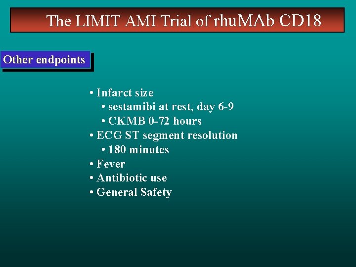 The LIMIT AMI Trial of rhu. MAb CD 18 Other endpoints • Infarct size