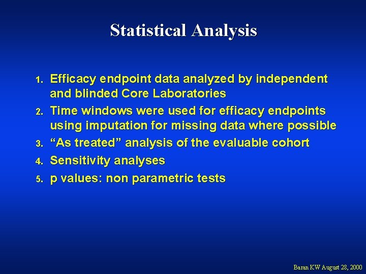 Statistical Analysis 1. 2. 3. 4. 5. Efficacy endpoint data analyzed by independent and