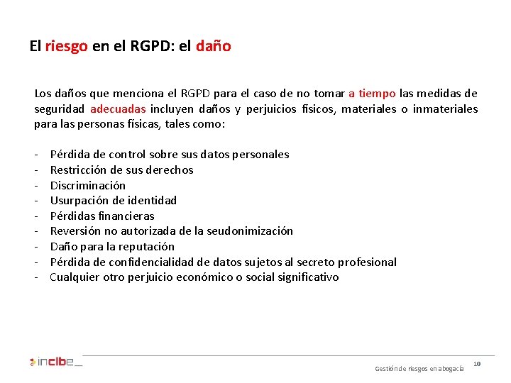 El riesgo en el RGPD: el daño Los daños que menciona el RGPD para