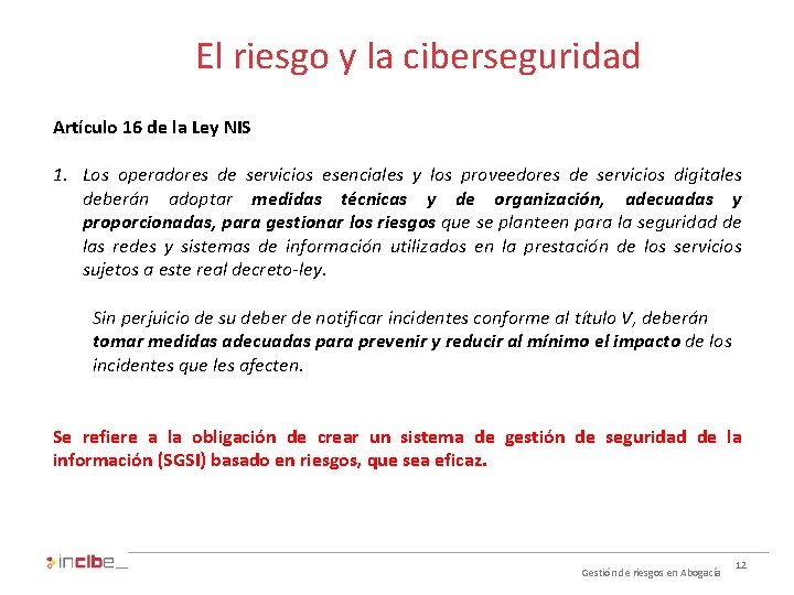 El riesgo y la ciberseguridad Artículo 16 de la Ley NIS 1. Los operadores