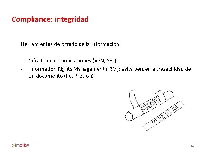Compliance: integridad Herramientas de cifrado de la información. - Cifrado de comunicaciones (VPN, SSL)