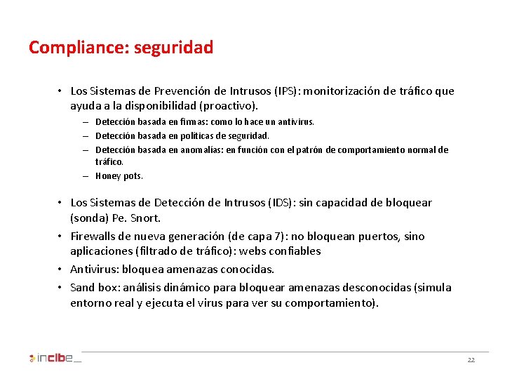 Compliance: seguridad • Los Sistemas de Prevención de Intrusos (IPS): monitorización de tráfico que