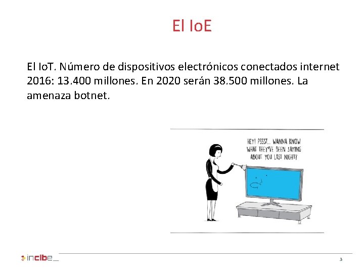 El Io. E El Io. T. Número de dispositivos electrónicos conectados internet 2016: 13.