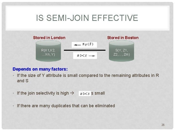 IS SEMI-JOIN EFFECTIVE Stored in London Stored in Boston R(X 1, X 2, …Xn,