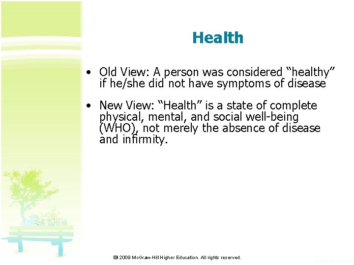 Health • Old View: A person was considered “healthy” if he/she did not have
