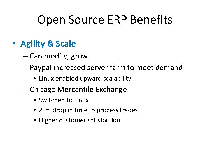 Open Source ERP Benefits • Agility & Scale – Can modify, grow – Paypal