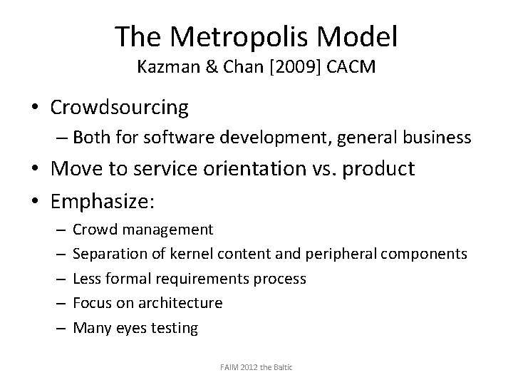 The Metropolis Model Kazman & Chan [2009] CACM • Crowdsourcing – Both for software