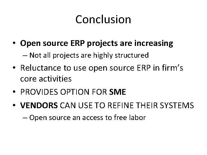 Conclusion • Open source ERP projects are increasing – Not all projects are highly