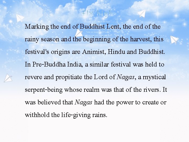 Marking the end of Buddhist Lent, the end of the rainy season and the