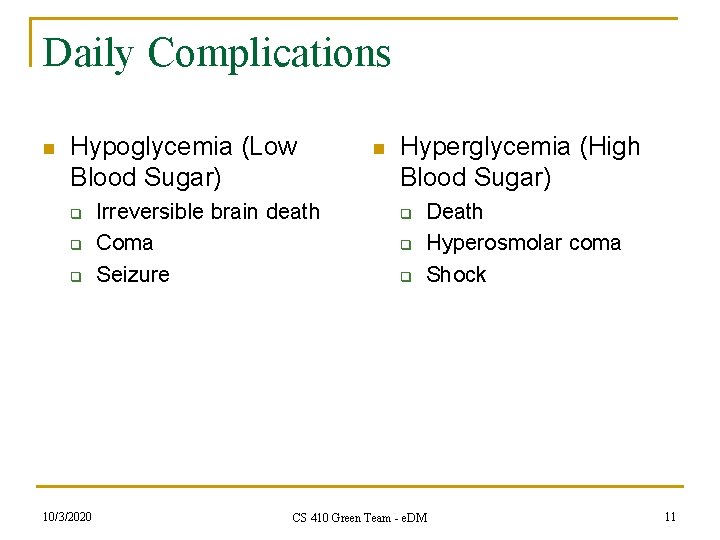 Daily Complications n Hypoglycemia (Low Blood Sugar) q q q 10/3/2020 Irreversible brain death
