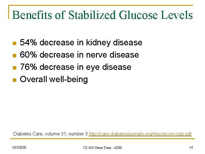 Benefits of Stabilized Glucose Levels n n 54% decrease in kidney disease 60% decrease