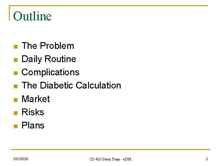 Outline n n n n The Problem Daily Routine Complications The Diabetic Calculation Market
