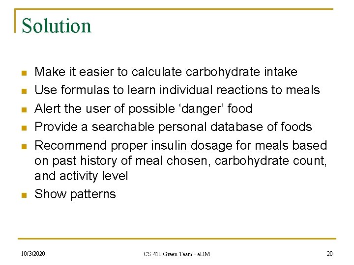Solution n n n Make it easier to calculate carbohydrate intake Use formulas to