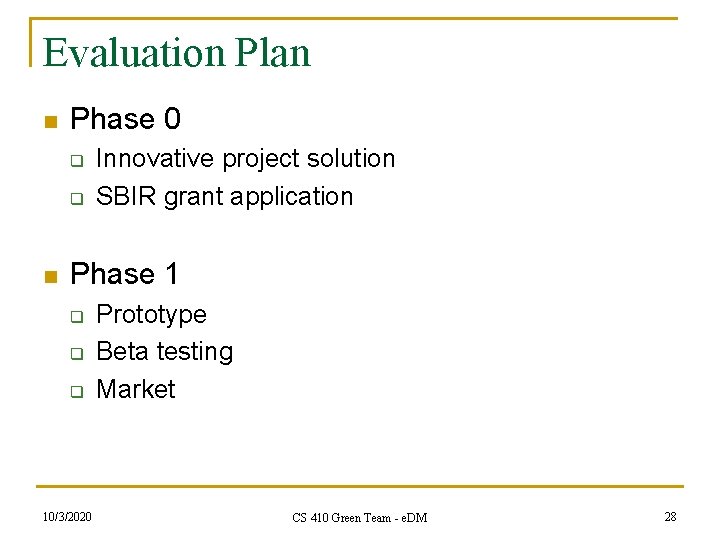 Evaluation Plan n Phase 0 q q n Innovative project solution SBIR grant application