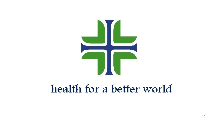 health for a better world 13 