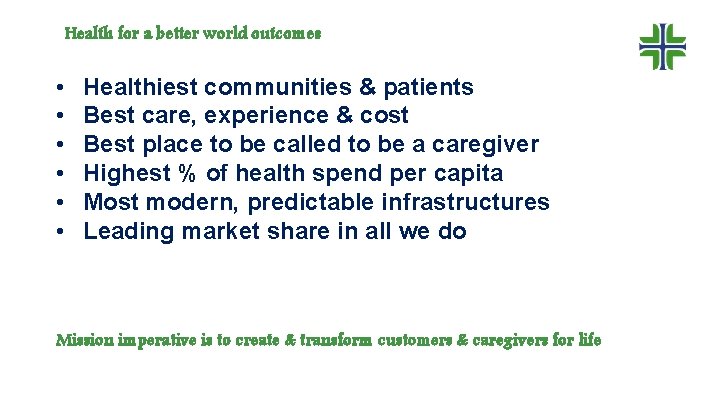 Health for a better world outcomes • • • Healthiest communities & patients Best