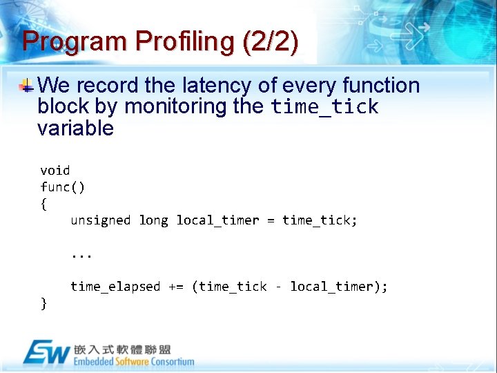 Program Profiling (2/2) We record the latency of every function block by monitoring the