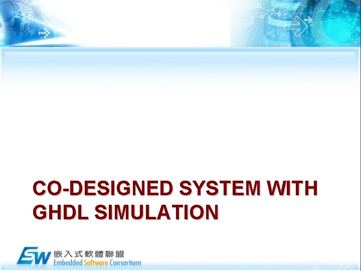 CO-DESIGNED SYSTEM WITH GHDL SIMULATION 