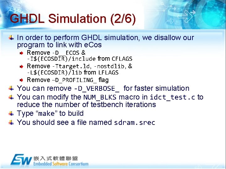 GHDL Simulation (2/6) In order to perform GHDL simulation, we disallow our program to