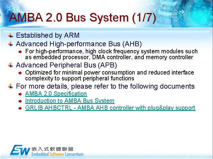 AMBA 2. 0 Bus System (1/7) Established by ARM Advanced High-performance Bus (AHB) For