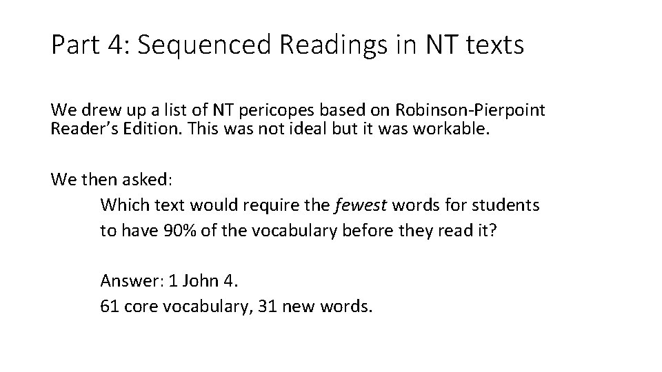 Part 4: Sequenced Readings in NT texts We drew up a list of NT