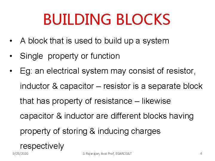 BUILDING BLOCKS • A block that is used to build up a system •