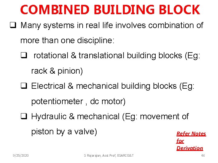 COMBINED BUILDING BLOCK q Many systems in real life involves combination of more than