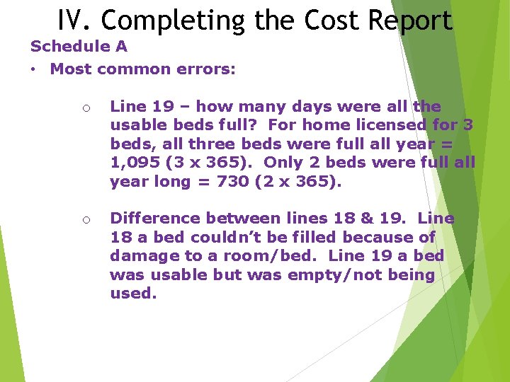 IV. Completing the Cost Report Schedule A • Most common errors: o Line 19