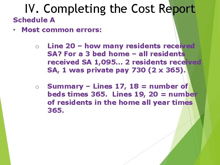 IV. Completing the Cost Report Schedule A • Most common errors: o Line 20