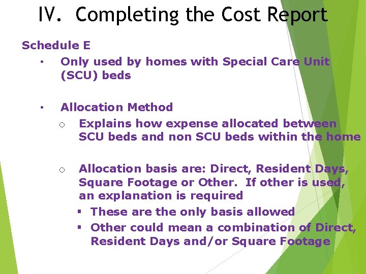 IV. Completing the Cost Report Schedule E • Only used by homes with Special