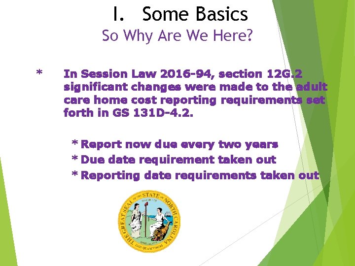 I. Some Basics So Why Are We Here? * In Session Law 2016 -94,
