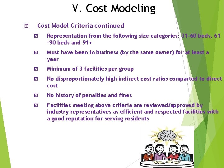 V. Cost Modeling þ Cost Model Criteria continued þ Representation from the following size