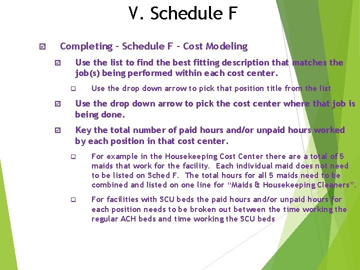 V. Schedule F þ Completing - Schedule F – Cost Modeling þ Use the