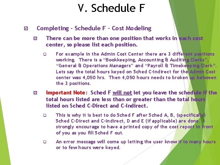 V. Schedule F þ Completing - Schedule F – Cost Modeling þ There can