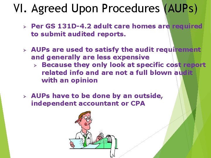 VI. Agreed Upon Procedures (AUPs) Ø Ø Ø Per GS 131 D-4. 2 adult