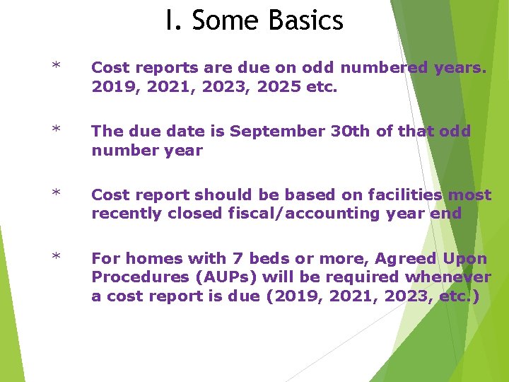 I. Some Basics * Cost reports are due on odd numbered years. 2019, 2021,