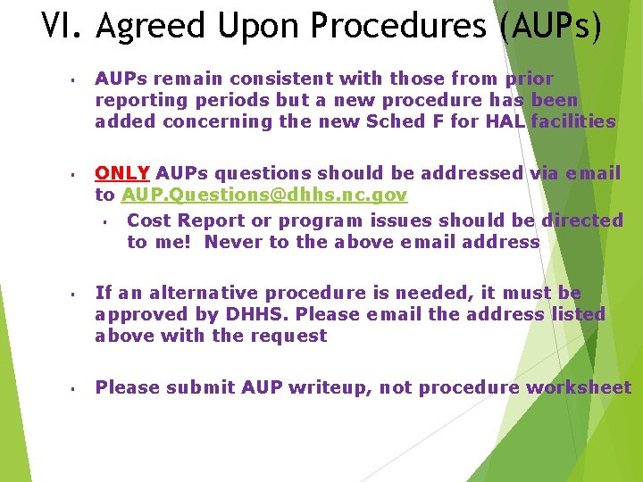VI. Agreed Upon Procedures (AUPs) § § AUPs remain consistent with those from prior