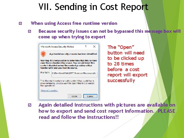 VII. Sending in Cost Report þ When using Access free runtime version þ Because