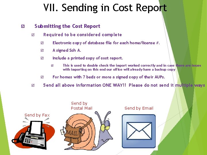 VII. Sending in Cost Report Submitting the Cost Report þ Required to be considered