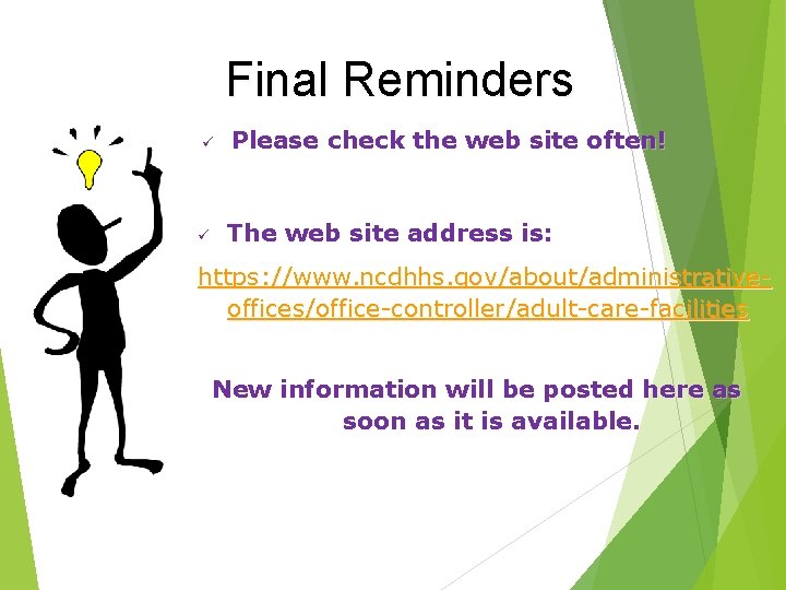 Final Reminders ü Please check the web site often! ü The web site address