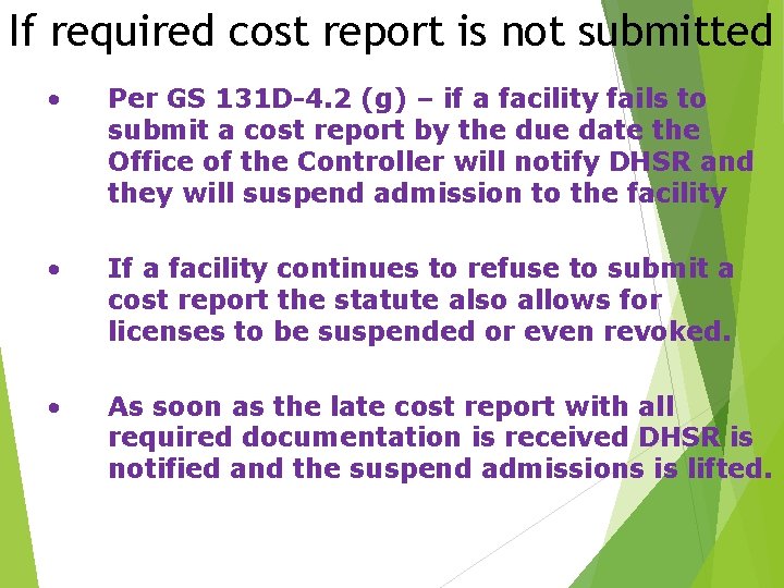 If required cost report is not submitted • Per GS 131 D-4. 2 (g)