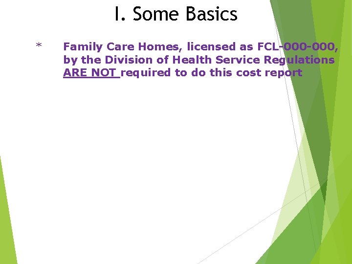 I. Some Basics * Family Care Homes, licensed as FCL-000, by the Division of
