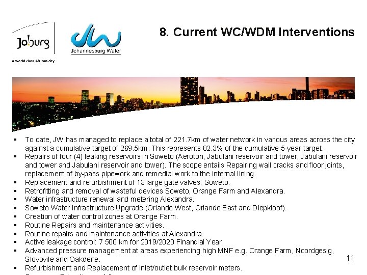 8. Current WC/WDM Interventions § § § To date, JW has managed to replace