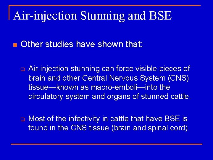 Air-injection Stunning and BSE n Other studies have shown that: q q Air-injection stunning