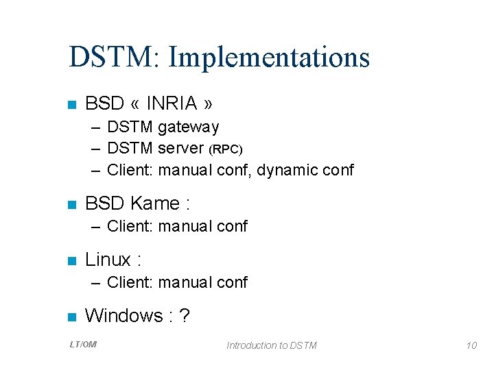 DSTM: Implementations n BSD « INRIA » – DSTM gateway – DSTM server (RPC)