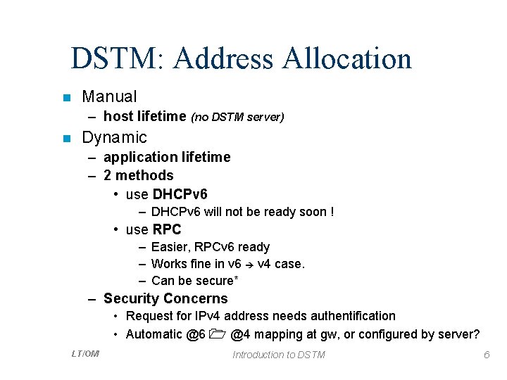 DSTM: Address Allocation n Manual – host lifetime (no DSTM server) n Dynamic –