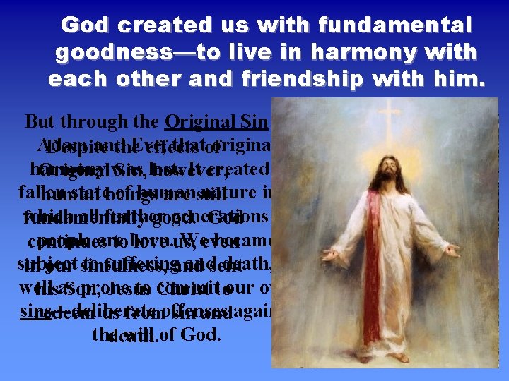 God created us with fundamental goodness—to live in harmony with each other and friendship