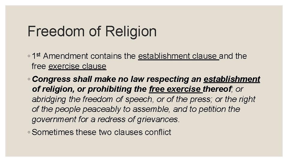 Freedom of Religion ◦ 1 st Amendment contains the establishment clause and the free